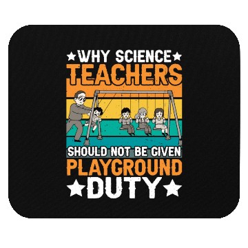 Discover Science Teachers Should Not Have Playground Duty 8 Mouse Pads