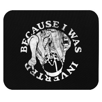 Discover Because I Was Inverted Fighter Pilo Mouse Pads