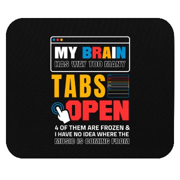 Discover My Brain Has Too Many Tabs Open For A Software Mouse Pads