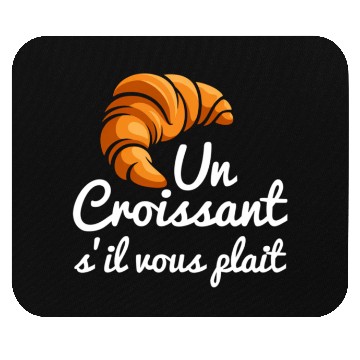 Discover French Croissant Bread Un Croissant S'Il Vous Mouse Pads