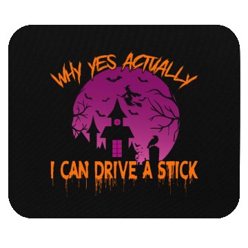 Discover Why Yes Actually I Can Drive A Stick Mouse Pads
