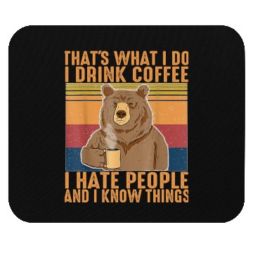 Discover That s What I Do I Drink Coffee I Hate People Mouse Pads