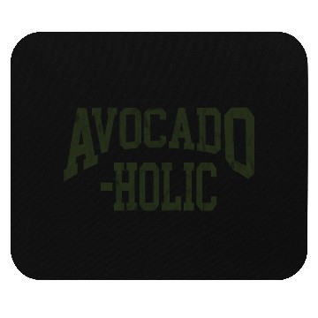 Discover Avocado Vegan Avocado-Holic For Vegetarians Mouse Pads
