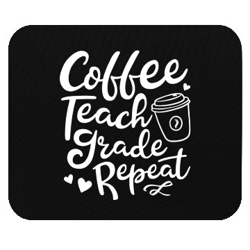 Discover Coffee Teach Grade Repeat Teacher Appreciation Mouse Pads