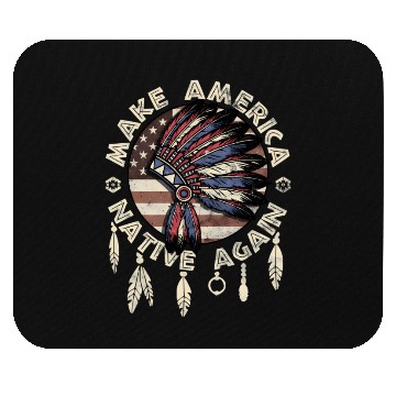 Discover Make America Native Again Indigenous Peoples Day Mouse Pads