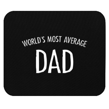 Discover World s Most Average Dad Mouse Pads