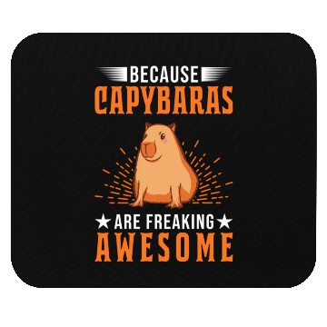 Discover Because Capybaras Are Freaking Awesome Capybara Mouse Pads