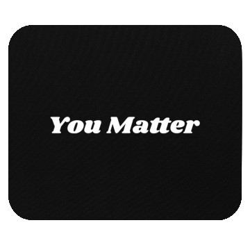 Discover You Matter Statement Mental Health Awareness Mouse Pads