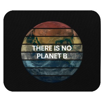Discover There Is No Planet B - Save Earth Mouse Pads