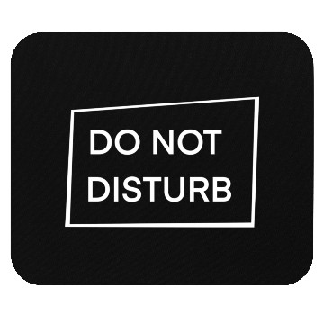 Discover Do Not Disturb Mouse Pads