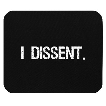 Discover I Dissent Anti-Trump Scotus Liberal Mouse Pads