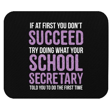 Discover If You Don'T Succeed Try What School Secretary Mouse Pads