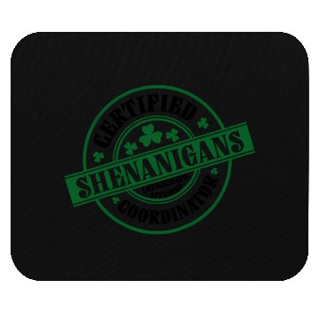 Discover Certified Shenanigans Coordinator St Patric Day Mouse Pads