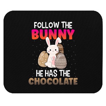 Discover Follow The Bunny He Has Chocolate Happy Easter Day Mouse Pads