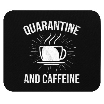 Discover Funny Quarantine And Caffeine Coffee Lover Mouse Pads
