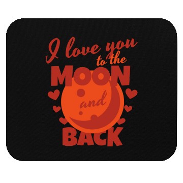 Discover I Love You To The Moon And Back Mouse Pads