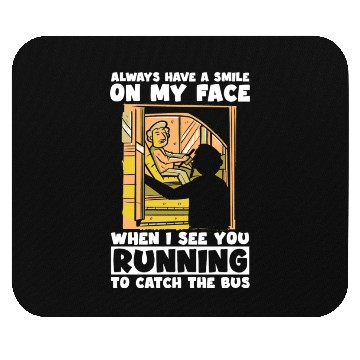 Discover Bus Drivers Laugh When Passengers Race Bus Drivers Mouse Pads