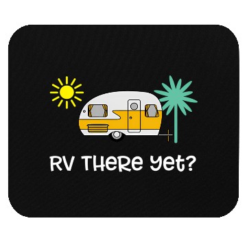 Discover Rv There Yet Trailer Camping Vacation Mouse Pads
