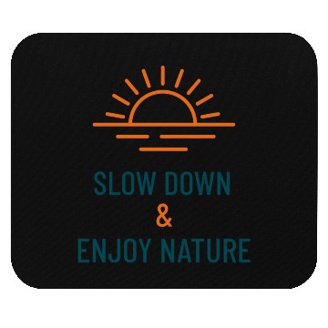 Discover Slow Down & Enjoy Nature Camping Mouse Pads