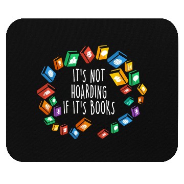 Discover It's Not Hoarding If It's Books Mouse Pads
