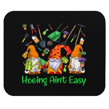 Discover Hoeing Aint Easy Lovers Gardening Gnomes Funny Mouse Pads