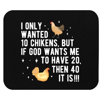 Discover Funny I Only Wanted 10 Chickens Mouse Pads