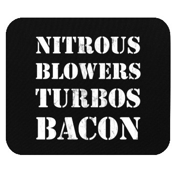 Discover Nitrous Blowers Turbos Bacon Mouse Pads