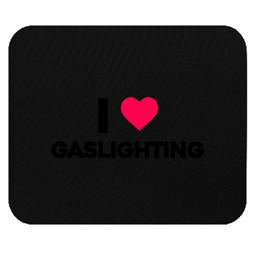 Discover I Love Gaslighting Mouse Pads