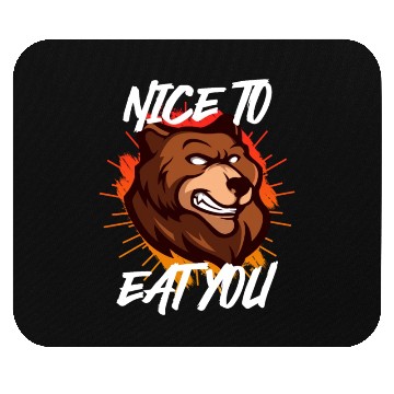 Discover Nice to eat you Nature boy Mountain lover Mouse Pads