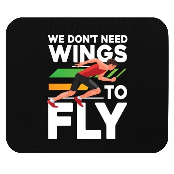 Discover We Don't Need Wings To Fly for a Joggers and Mouse Pads