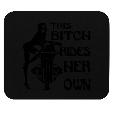 Discover This Bitch Rides Her Own Motorcycle ©WhiteTigerLL Mouse Pads