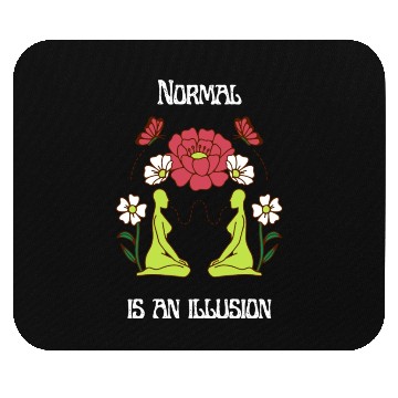 Discover Normal is an illusion Mouse Pads