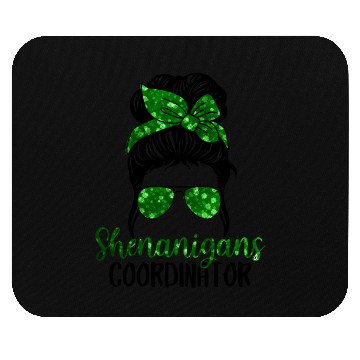 Discover Shenanigans Coordinator Messy Bun St Patric Day Mouse Pads