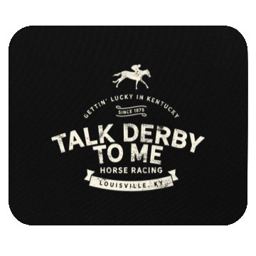 Discover Derby Day And Talk Derby To Me Kentucky Horse Mouse Pads