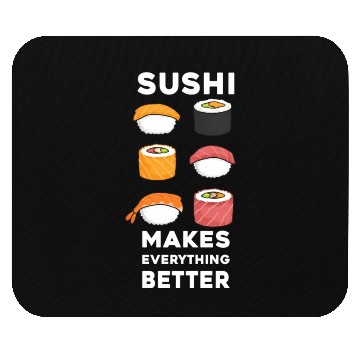 Discover Sushi You Maki Miso Happy Sushi Makes Everything Mouse Pads