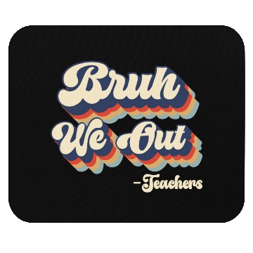 Discover Bruh We Out Teachers Mouse Pads