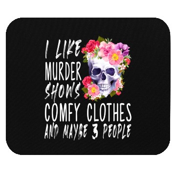 Discover I Like Murder Shows Comfy And Maybe 3 People Mouse Pads