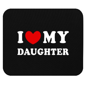 Discover I Love My Daughter, I Heart My Daughter Mouse Pads