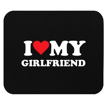 Discover I Love My Girlfriend Mouse Pads