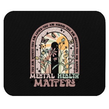 Discover Mental Health Matters You Matter Mental Health Mouse Pads