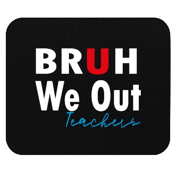Discover Bruh We Out Teachers Mouse Pads