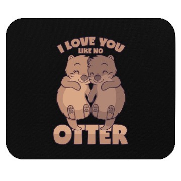 Discover Otter Love Pun I Love You Like No Otter Mouse Pads