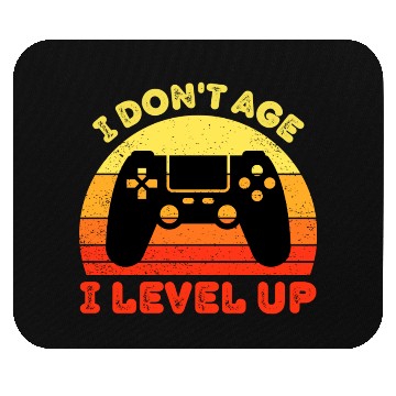 Discover I Don t Age I Level Up Mouse Pads