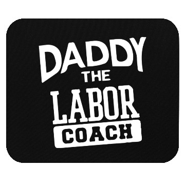 Discover Daddy The Labor Coach Mouse Pads