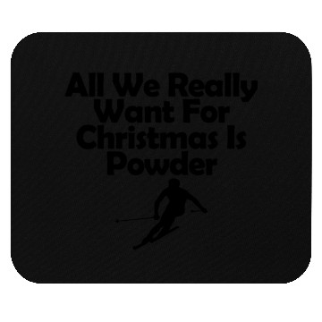 Discover Skiing all we really want for christmas is pow Mouse Pads