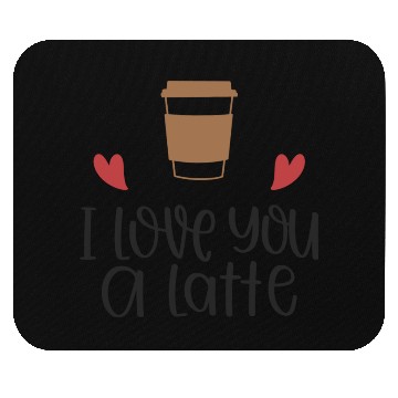 Discover I Love You a Latte Mouse Pads