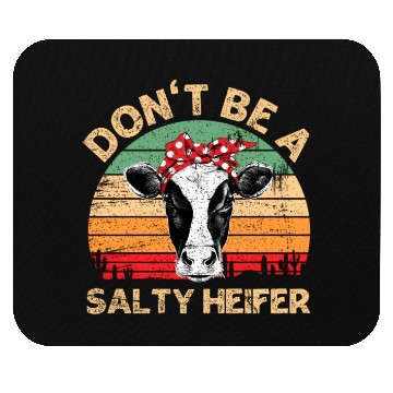 Discover Don'T Be A Salty Heifer Cows Farm Mouse Pads