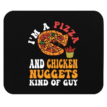 Discover I'M A Pizza And Chicken Nuggets Kind Of Guy Mouse Pads