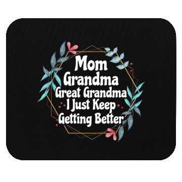 Discover Mom Grandma Great Grandma I Just Keep Getting Mouse Pads