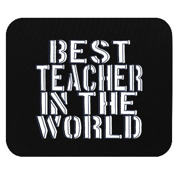 Discover BEST TEACHER IN THE WORLD Mouse Pads